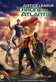 正义联盟：亚特兰蒂斯的宝座 Justice League: Throne of Atlantis 2015 正义联盟：亚特兰蒂斯王座