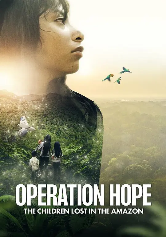 希望行动：亚马逊失踪儿童 Operation Hope - The Children Lost in the Amazon 2025