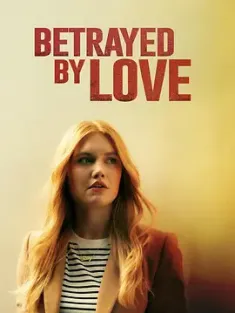 爱情背叛 Betrayed by Love (2024) 口蜜腹剑/美国/豆瓣: