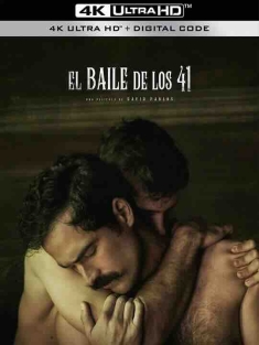 41舞会 El baile de los 41 (2020) / 秘舞41 / 41人的舞会 / Dance of the 41 / 4K电影下载 / Dance.of.the.Forty.One.2021.2160p.NF.WEB-DL.DDP.5.1.H.265