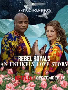 非常王室：另类爱情故事 Rebel Royals: An Unlikely Love Story 2025