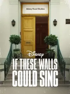 如果这些墙会歌唱 If These Walls Could Sing 2022 音乐圣地艾比路/拾光流聲：艾比路錄音室(港) [美国] 豆瓣：7.5