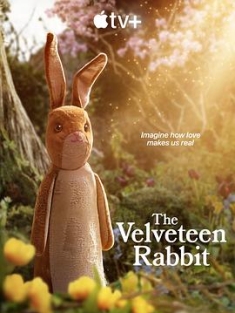 天鹅绒兔子 The Velveteen Rabbit (2023) / 绒布小兔子 / 天鹅绒兔 / 绒毛兔 / 4K动画片下载 / The.Velveteen.Rabbit.2023.2160p.ATVP.WEB-DL.DDP5.1.Atmos.DV.HDR.H.265-FLUX[TGx]