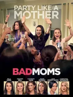 坏妈妈 Bad Moms 2016 C奶同学会(港)/阿姐万万醉(台)/叛逆母亲 [美国] 豆瓣:6.5