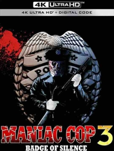 鬼面公仆3 Maniac Cop 3: Badge of Silence (1993) / 终极魔鬼战警 / 暴力公仆 / 暴力警察 / 鬼面警察 / 4K电影下载 / Maniac.Cop.3.Badge.of.Silence.1992.2160p.BluRay.REMUX.HEVC.DTS-HD.MA.TrueHD.7.1.Atmos-FGT