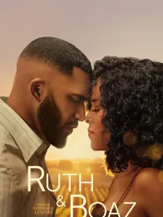 路得遇见波阿斯 Ruth &amp; Boaz 2025