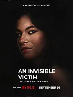 隐形受害者：巴西女球迷命案 A Vítima Invisível: O Caso Eliza Samudio 2024 An Invisible Victim: The Eliza Samudio Case [巴西] 豆瓣：