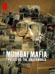 孟买黑帮：警察对抗黑社会 Mumbai Mafia: Police vs The Underworld (2023) / Mumbai.Mafia.Police.Vs.The.Underworld.2022.2160p.NF.WEB-DL.x265.10bit.HDR.DDP