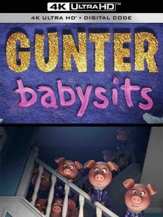 甘特保姆 Gunter Babysits (2017) / 甘特带孩子 / 《欢乐好声音》番外篇 / 4K动画片下载 / Gunter.Babysits.2017.2160p.UHD.BluRay.x265