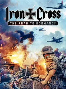 铁十字勋章：诺曼底之路 Iron Cross: The Road to Normandy 2018
