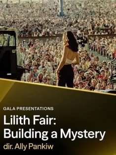 莉莉丝音乐节：缔造神秘 Lilith Fair: Building a Mystery 2025 Lilith Fair
