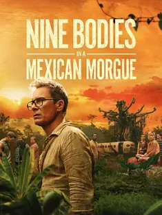 墨西哥太平间的九具尸体 Nine Bodies in a Mexican Morgue 2025