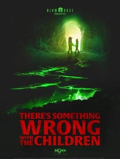 不对劲的孩子 There's Something Wrong with the Children (2023) / Theres.Something.Wrong.With.The.Children.2023.4K.UHD.2160p.AMZN.WEB-DL.x265.8bit.SDR.DDP5.1-CM