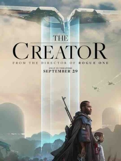 AI创世者 The Creator (2023) / A.I.创世者(台) / 造物主 / 真爱 / True Love / 4K电影下载 / The.Creator.2023.2160p.HDR10.PLUS.ENG.And.ESP.LATINO.DDP5.1.x2