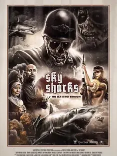 僵尸飞鲨 Sky Sharks (2020) 僵尸与飞鲨/天空鲨：纳粹终极武器(台)/天空鲨：终极武器/德国/豆瓣: 4.4