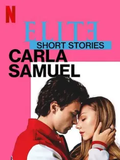 名校风暴短篇故事：卡尔拉与萨缪尔 Elite Short Stories: Carla Samuel 2021
