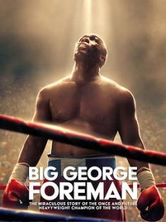 大力士：乔治·福尔曼 Big George Foreman (2023) / Big George Foreman: The Miraculous Story of the Once and Future Heavyweight Champion of the World / Big.George.Foreman.2023.2160p.MA.WEB-DL....
