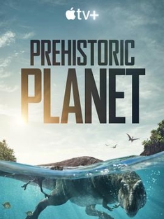 史前星球 Prehistoric Planet (2022) / Prehistoric.Planet.2022.S01.2160p.ATVP.WEB-DL.DDP5.1.Atmos.DV / 阿里云盘资源