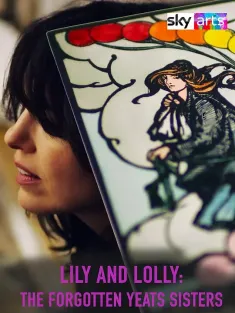 Lily &amp; Lolly: The Forgotten Yeats Sisters 2024