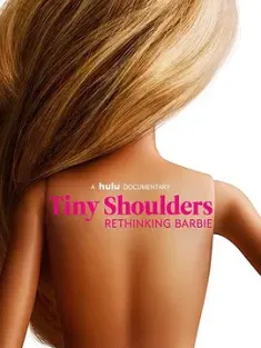 迷你肩膀：再造芭比 Tiny Shoulders, Rethinking Barbie 2018 Barbie the Documentary [美国] 豆瓣：