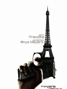 巴黎谍影 From Paris with Love (2010) 特攻巴黎(港)/谍战巴黎(台)/爱自巴黎 [法国/美国]豆瓣: 6.5