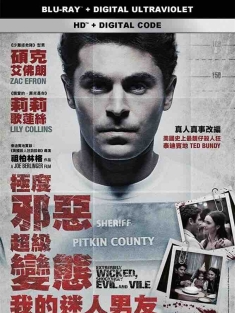 极端邪恶 Extremely Wicked, Shockingly Evil and Vile (2019) 超级变态：我的迷人男友(港)/极恶人魔(台)/极度邪恶/美国/豆瓣: 6.7