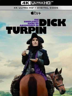 迪克·特平完全虚构的冒险 The Completely Made-up Adventures of Dick Turpin (2024) / 4K美剧下载 / The.Completely.Made-Up.Adventures.of.Dick.Turpin.S01E01.HDR.2160p.WEB.H265
