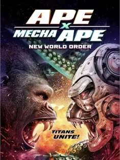 巨猿大战机械猿：新秩序 Ape X Mecha Ape: New World Order 2024