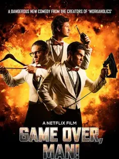 游戏结束，老兄！ Game Over, Man! (2018)2160p.NF.WEB-DL.x265.10bit.HDR...