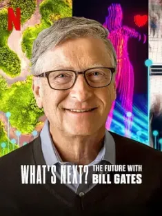 明日有解？比尔·盖茨的未来对策 What’s Next? The Future with Bill Gates 2024  [美国] 豆瓣：7.2