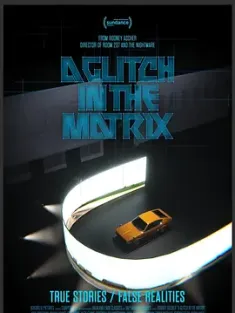 矩阵故障 A Glitch in the Matrix (2021) 現實世界虛擬論(港)/豆瓣: 6.6
