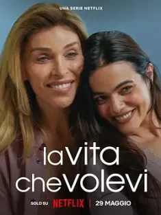致我们渴望的人生 第一季 La vita che volevi Season 1 (2024) The Life You Wanted/意大利/豆瓣: