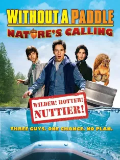 寻宝假期2：自然召唤 Without a Paddle: Nature&#39;s Calling 2009 寻宝总动员2：自然召唤