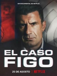 菲戈往事：改变足坛的世纪转会 The.Figo.Affair.The.Transfer.that....