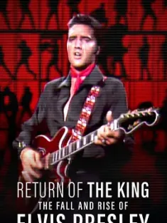 猫王归来：埃尔维斯·普雷斯利的重新崛起 Return of the King: The Fall and Rise of Elvis Presley (2024) 王者归来：猫王的陨落与崛起 [美国]豆瓣:
