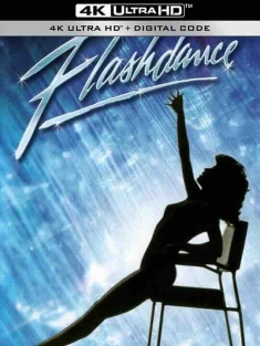 闪电舞 Flashdance (1983) / 闪舞 / 劲舞 / 4K电影下载 / Flashdance.1983.2160p.BluRay.REMUX.HEVC.DTS-HD.MA.5.1