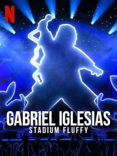 加布里埃尔·伊格莱西亚斯：蓬松哥主场秀 Gabriel Iglesias: Sta...