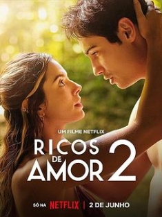 因爱富有2 Ricos de Amor 2 (2023) / Rich in Love 2 / 4K电影下载 / Rich.in.Love.2.2023.2160p.NF.WEB-DL.DUAL.DDP5.1.Atmos.DV.HDR.H.265-FLUX