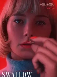 吞咽 Swallow (2019) 吞上瘾(港)/吞噬(台)/法国/美国/豆瓣: 6.2