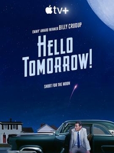 明天你好！ Hello Tomorrow! (2023) / 你好，明天！/ Hello.Tomorrow.S01.2160p.ATVP.WEB-DL.x265.10bit.HDR.DDP5.1.Atmos-NTb[rartv]