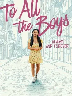 致所有的男孩：爱你永远 To All The Boys: Always And Forever (2021)