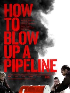 如何炸毁一条管道 How to Blow Up a Pipeline (2022) / How.to.Blow.Up.a.Pipeline.2022.2160p.WEB.H265-KBOX[TGx]