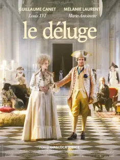 大洪水 Le Déluge 2024 The Flood/Le déluge – Gli ultimi giorni di Maria Antonietta