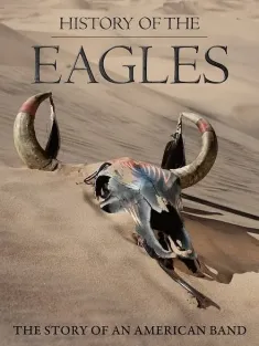 《老鹰的历史 History of the Eagles 2013》老鹰乐队传奇历史