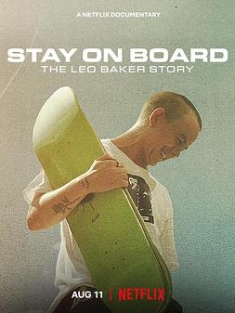 站在滑板上：利奥·贝克的故事 Stay.on.Board.The.Leo.Baker.Story.2022.2160p.NF.WEB-DL.x265.10bit.HDR.DDP5.1-XEBEC