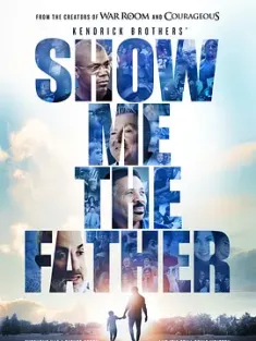 父亲 Show Me The Father (2021) 让我见到他/向我展示父亲
