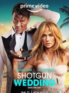 闪婚 / 劫婚大作战 / 奉子成婚 / 枪口下的婚礼 Shotgun.Wedding.2022.2160p.BluRay.REMUX.HEVC.DTS-HD.MA.TrueHD.7.1.Atmos-FGT