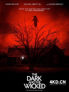 《黑暗与邪恶 The Dark and the Wicked 2020》The Dark and The Wicked