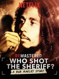 细说从前：鲍勃·马利枪击案 Who Shot the Sheriff? 2018  [美国] 豆瓣：