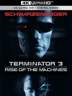终结者3 Terminator 3: Rise of the Machines (2003) / 未来战士3：歼灭者TX(港) / 魔鬼终结者3(台) / 终结者3：机器的觉醒 / T3 / 4K电影下载 / Terminator.3.Rise.of.the.Machines.2003.2160p.Ai-Upscaled.TrueHD.